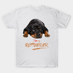 I Just Love My Rottweiler! Especially for Rottweiler Dog Lovers! T-Shirt